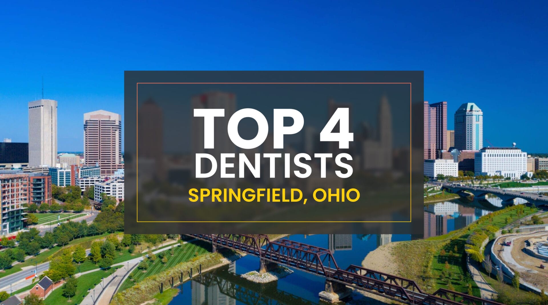 Top 4 Best Dentists in Springfield, Ohio [Unbiased Rankings]